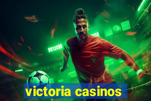 victoria casinos